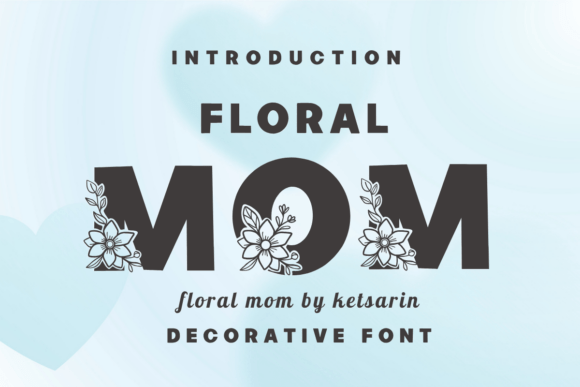 Floral Mom: A Decorative Font with Warmth and Charm